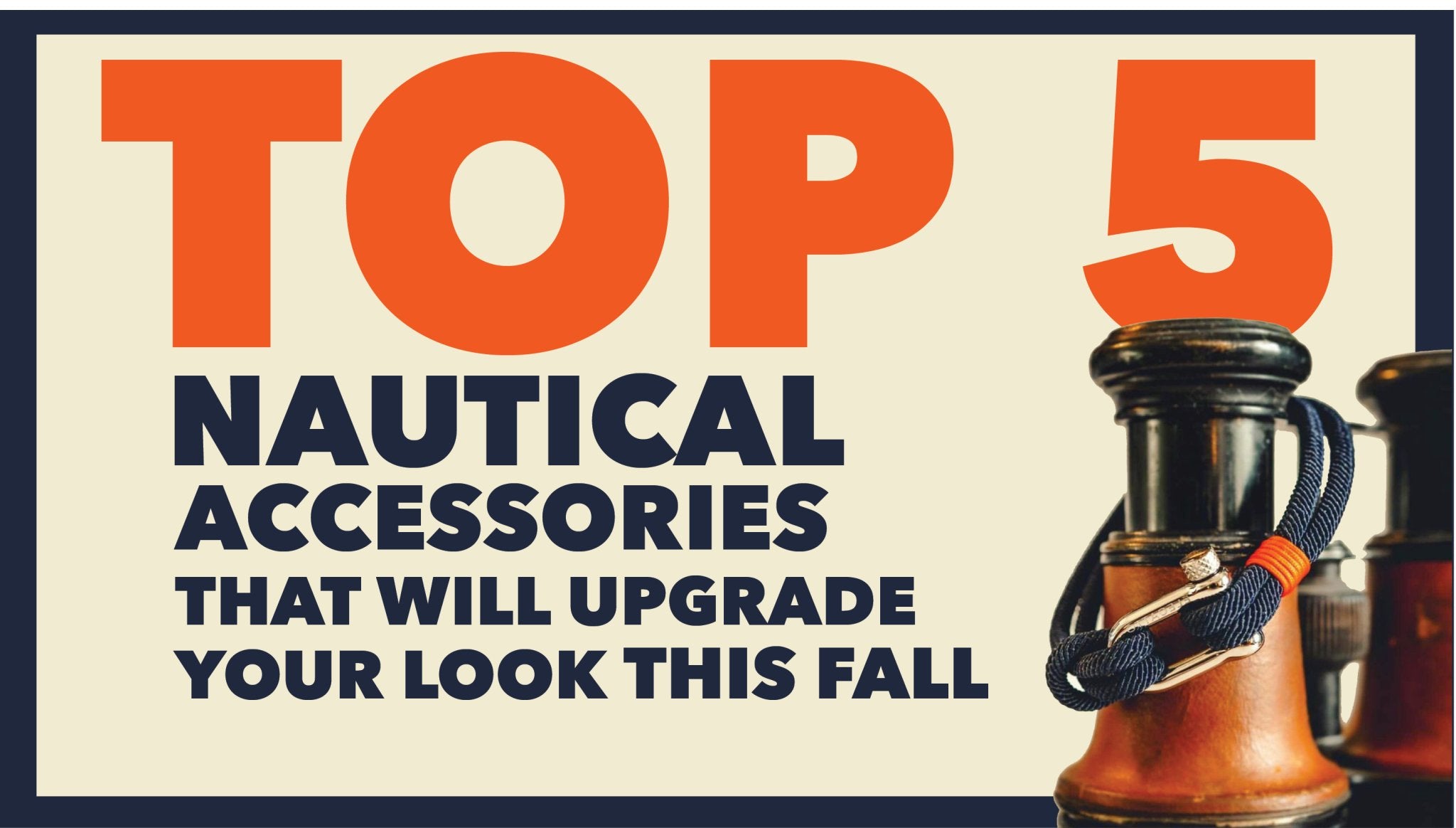 5 Simple Accessories to Hop On Board This Fall's Nautical Trend - Elegatto