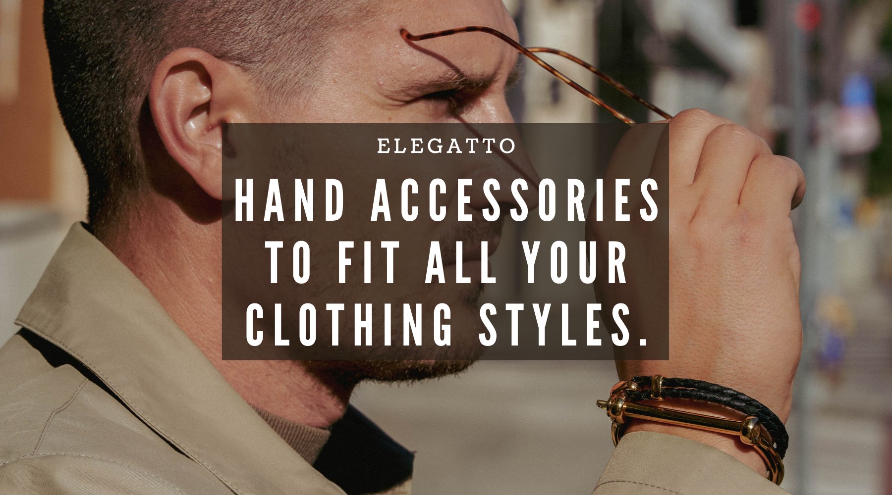 All Time Accessory Every Man Needs - Elegatto