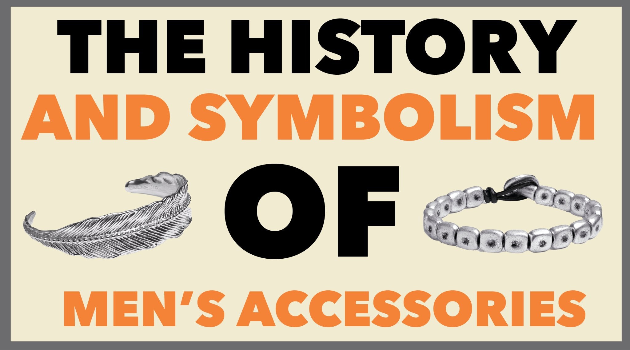 The History and Symbolism of Men's Accessories - Elegatto